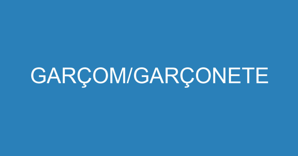 GARÇOM/GARÇONETE 1