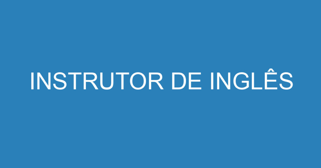 INSTRUTOR DE INGLÊS 1