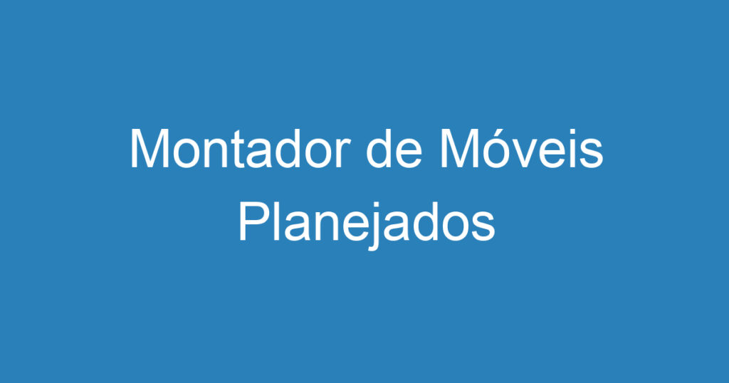 Montador de Móveis Planejados 1