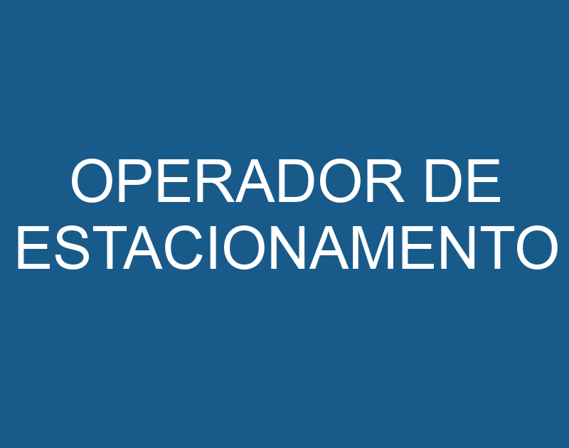 OPERADOR DE ESTACIONAMENTO 1