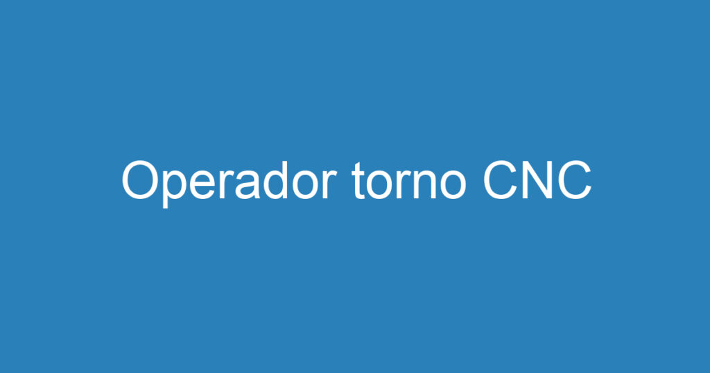 Operador torno CNC 1