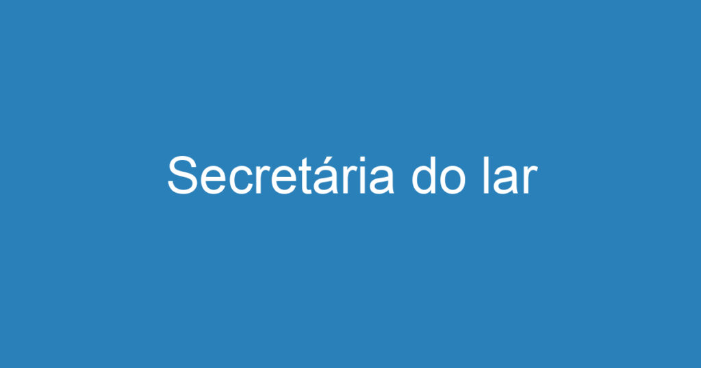 Secretária do lar 1