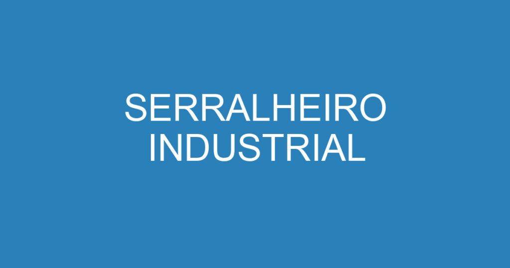 SERRALHEIRO INDUSTRIAL 1