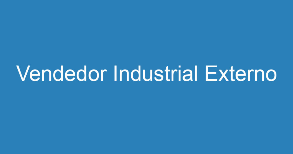 Vendedor Industrial Externo 1