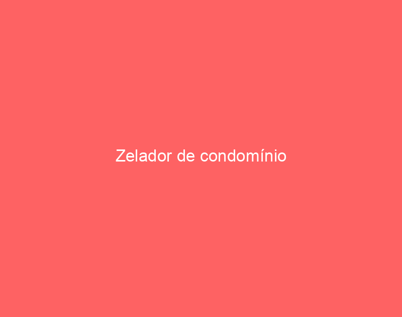 Zelador de condomínio 1