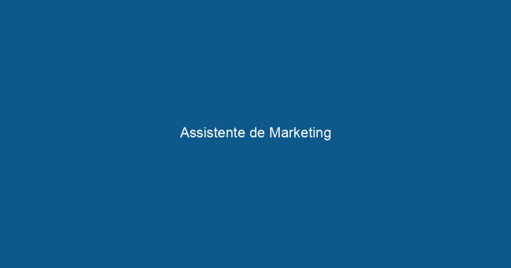 Assistente de Marketing 1