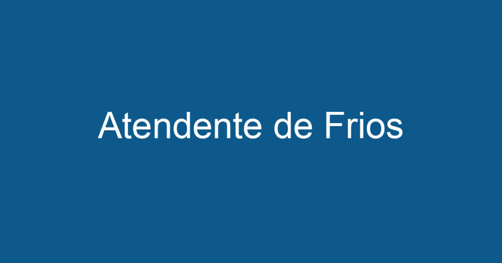 Atendente de Frios 1