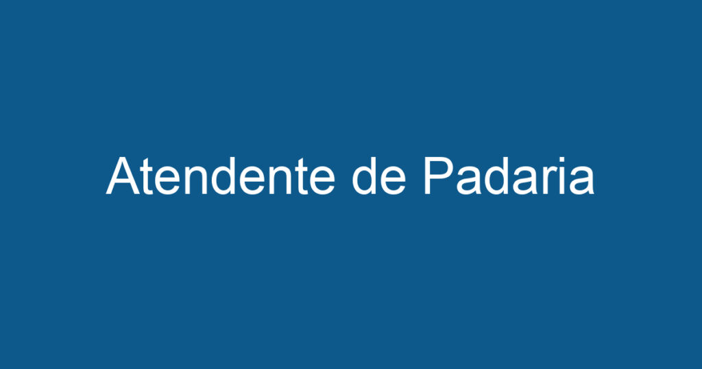 Atendente de Padaria 1