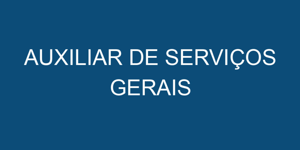 AUXILIAR DE SERVIÇOS GERAIS 1