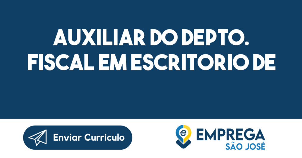 AUXILIAR DO DEPTO. FISCAL EM ESCRITORIO DE CONTABILIDADE-São José dos Campos - SP 1