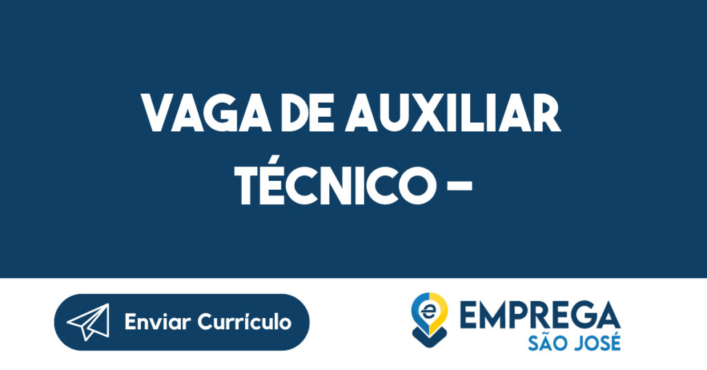 Vaga de Auxiliar Técnico - Elétrica/Eletronica/Automação Industrial – Empresa Especializada em Manutenção Industrial 1